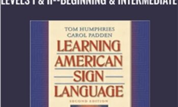 Learning American Sign Language: Levels I and II--Beginning and Intermediate - Tom Humphries and Carol Padden