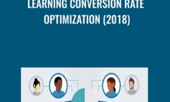 Learning Conversion Rate Optimization (2018) - Chris Goward