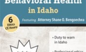 Legal and Ethical Issues in Behavioral Health in Idaho - Shane Bengoechea