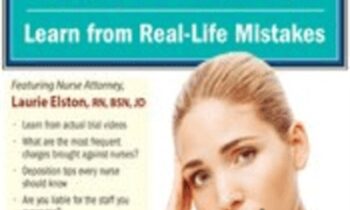 Legal Risks for Nurses: Learn from Real-Life Mistakes - Laurie Elston
