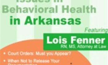 Legal and Ethical Issues in Behavioral Health in Arkansas - Lois Fenner