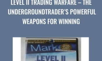 Level II Trading Warfare -The Undergroundtraders Powerful Weapons for Winning - Jea Yu