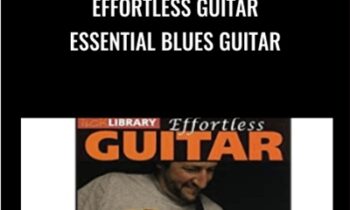 Effortless Guitar Essential Blues Guitar - Richard Smith