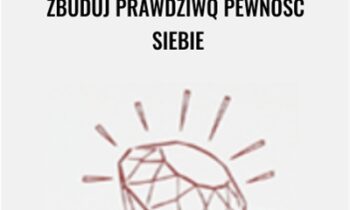 Zbuduj prawdziwq pewnosc siebie - Life Architect