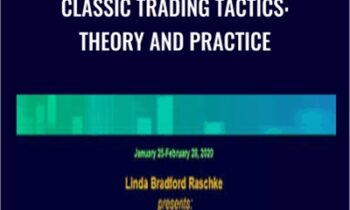 Classic Trading Tactics: Theory and Practice - Lindaraschke