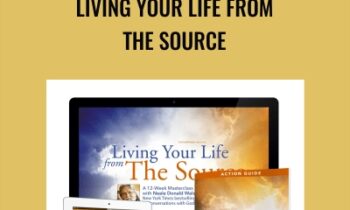Living Your Life From The Source - Evolving Wisdom
