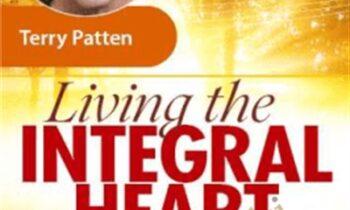 Living the Integral Heart - Terry Patten
