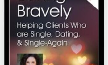 Loving Bravely: Helping Clients Who are Single