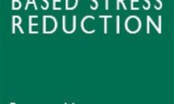 MBSR: Mindfulness Based Stress Reduction Intensive Online Course - Elana Rosenbaum and Jon Kabat-Zinn