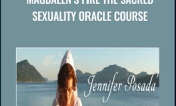 Magdalen’s Fire The Sacred Sexuality Oracle Course - Jennifer Posada