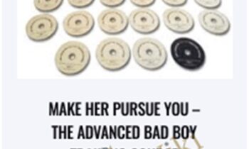 Make Her Pursue You-The Advanced Bad Boy Training Course - Ron Louis and David Copeland