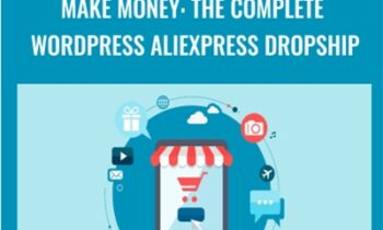 Make Money: The Complete WordPress Aliexpress Dropship - Tim Sharp