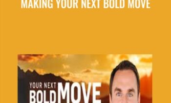 Making Your Next Bold Move - Brendon Burchard