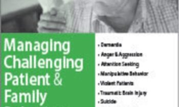 Managing Challenging Patient and Family Behaviors: Strategies for Healthcare Professionals - Paul Thomas Clements