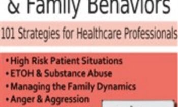 Managing Challenging Patient and Family Behaviors: 101 Strategies for Healthcare Professionals - Latasha Ellis