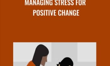 Managing Stress for Positive Change - Heidi Hanna