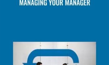 Managing Your Manager - Todd Dewett