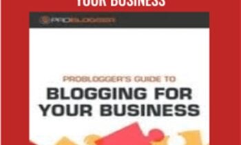 ProBloggers Guide to Blogging for Your Business - Mark Hayward