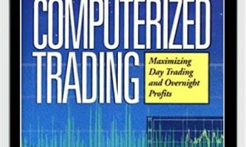 Computerized Trading. Maximizing Day Trading And Overnight Profits - Mark Jurik