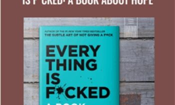 Everything Is F*cked: A Book About Hope - Mark Manson