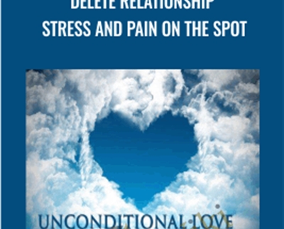 Delete Relationship Stress And Pain On The Spot - Marnie Greenberg - WSO.lib Delete Relationship Stress And Pain On The Spot - Marnie Greenberg