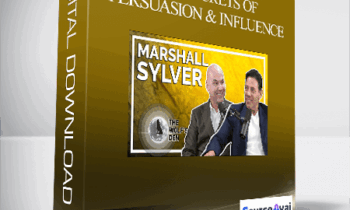 Marshall Sylver - The Secrets of Persuasion & Influence
