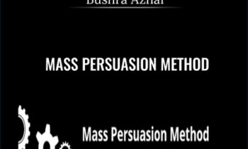 Mass Persuasion Method - Bushra Azhar