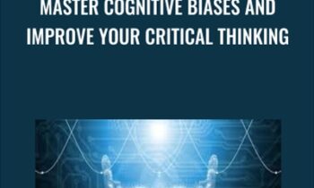 Master Cognitive Biases and Improve Your Critical Thinking - Kevin deLaplante