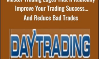 Master Trading Edges ThatÂ’ll Radically Improve Your Trading SuccessÂ…And Reduce Bad Trades - Day Trading Zones