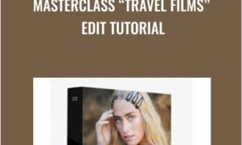 Masterclass Travel Films Edit Tutorial - Chris Orwig