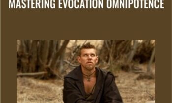 Mastering Evocation Omnipotence - E.A. Koetting