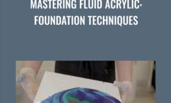 Mastering Fluid Acrylic: Foundation Techniques - Briana Coleman