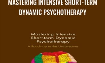 Mastering Intensive Short-Term Dynamic Psychotherapy - Josette Ten Have-De Labije and Robert J. Neborsky