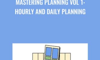 Mastering Planning Vol 1: Hourly and Daily Planning - Timothy Kenny