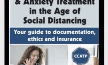 Mastering Telehealth and Anxiety Treatment in the Age of Social Distancing: Your guide to documentation