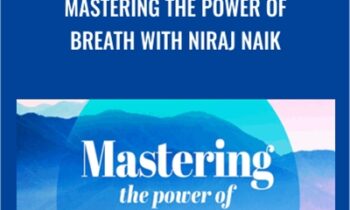 Mastering The Power Of Breath - Niraj Naik