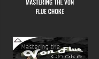 Mastering the Von Flue Choke - James Clingerman