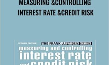 Measuring and Controlling Interest Rate and Credit Risk (2nd Ed.) - Frank Fabozzi