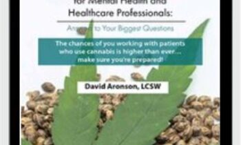 Medical and Recreational Marijuana for Mental Health and Healthcare Professionals: Answers to Your Biggest Questions - David Aronson