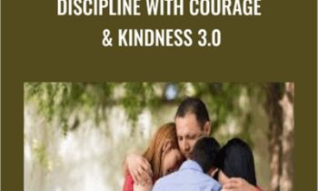 Discipline with Courage and Kindness 3.0 - Meg Meeker