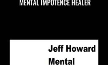 Mental Impotence Healer - Jeff Howard