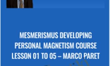 Mesmerismus Developing Personal Magnetism Course Lesson 01 to 05 - Marco Paret
