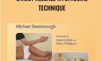 Direct Release Myofascial Technique - Michael Stanborough