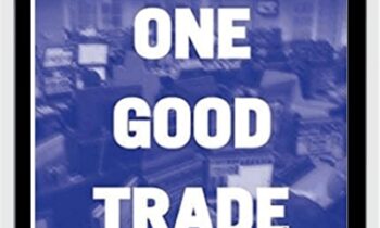 One Good Trade. Inside The Highly Competitive World Of Proprietary Trading - Mike Bellafiore