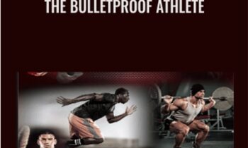 The Bulletproof Athlete - Mike Robertson