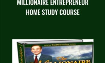 Millionaire Entrepreneur Home Study Course - Ted Nicholas