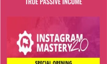 Instagram Mastery 2.0 2019 True Passive Income - Millionaire Mafia