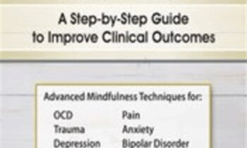 Mindfulness-Based Interventions: A Step-by-Step Guide to Improving Clinical Outcomes - R. Brian Denton