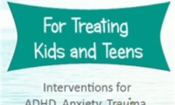 Mindfulness Certificate Course for Treating Kids and Teens: Interventions for ADHD