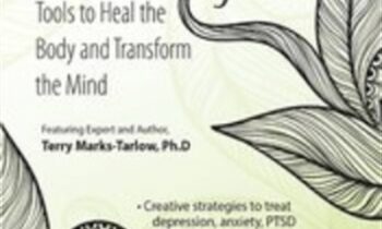Mindfulness and Creativity: Tools to Heal the Body and Transform the Mind - Terry Marks-Tarlow